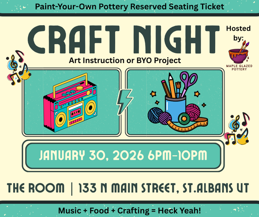 Craft Night! Paint-Your-Own Pottery Reserved Seat Ticket